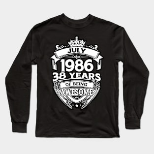 July 1986 38 Years Of Being Awesome 38th Birthday Long Sleeve T-Shirt
